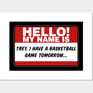 My Name Is Trey I Have A Basketball Game Tomorrow Posters and Art